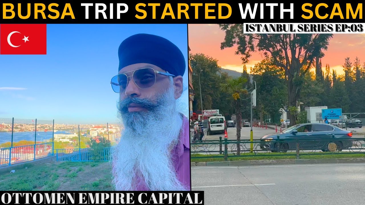 BURSA TRIP STARTED WITH SCAM | #europe | OTTOMEN EMPIRE CAPITAL