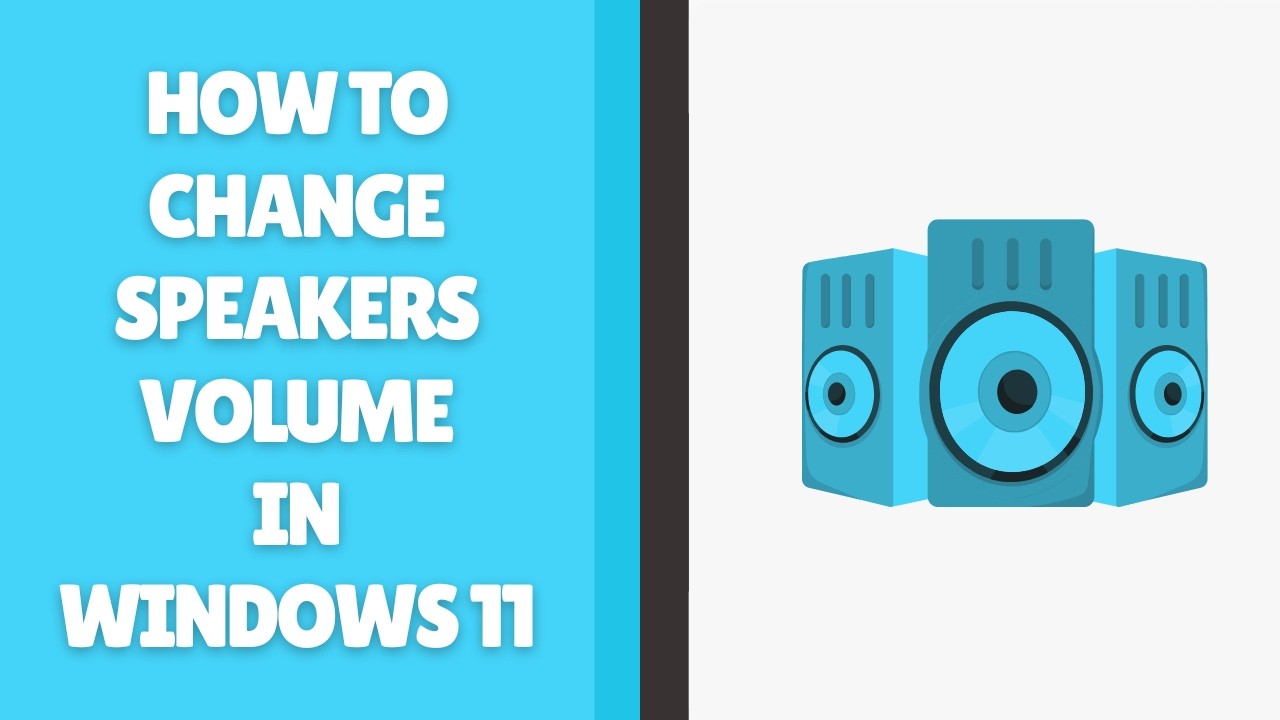 How to Change Speakers Volume in Windows 11 | 2 Methods You Must Know!