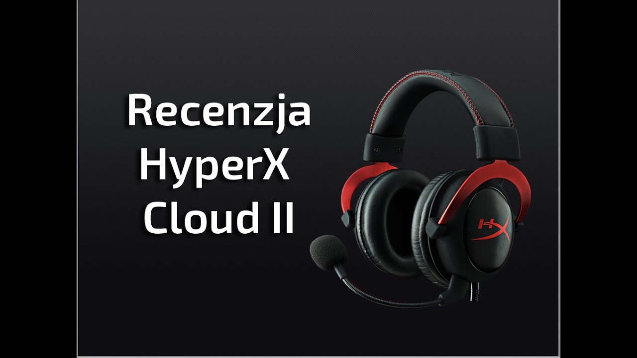 HyperX Cloud II Red 7.1 - recenzja, test cz.1