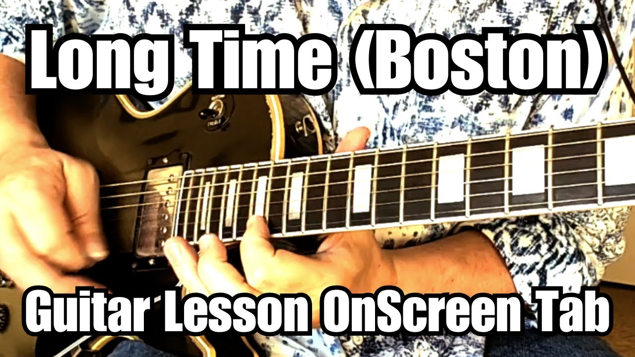 LONG TIME Guitar Lesson BOSTON w/ On Screen Tabs