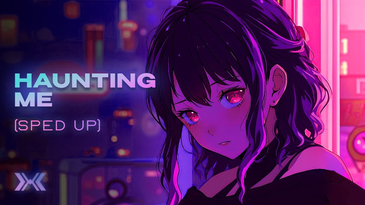 Missilles, Exord - HAUNTING ME (Sped Up) [NIGHTCORE]