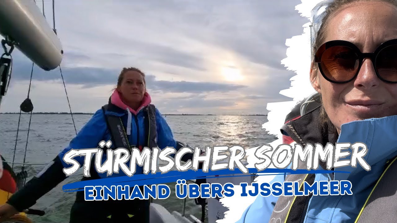 #9 Stürmischer Sommer ⛵️ Einhand übers Ijsselmeer #segeln ☺️ Stavoren - Workum - Lemmer - Urk 👏