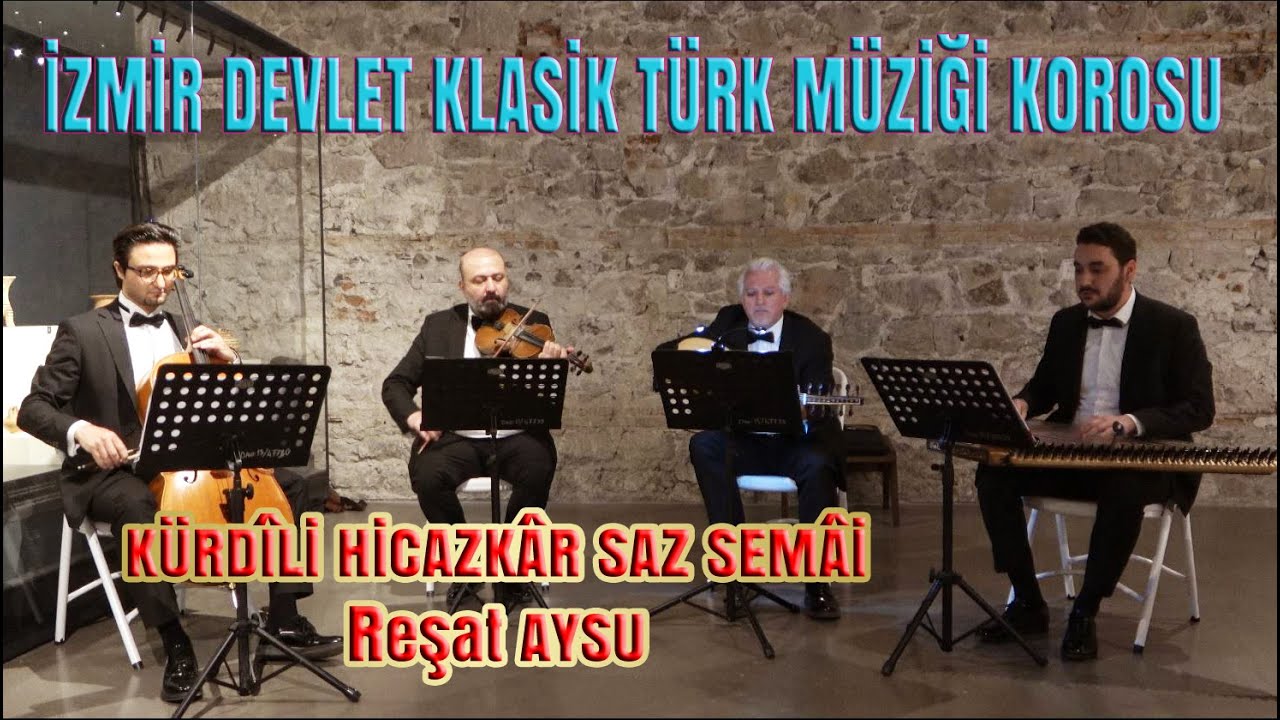 KÜRDİLİ HİCAZKAR SAZ SEMAİ  (Reşat Aysu) - İZMİR DEVLET KLASİK TÜRK MÜZİĞİ KOROSU