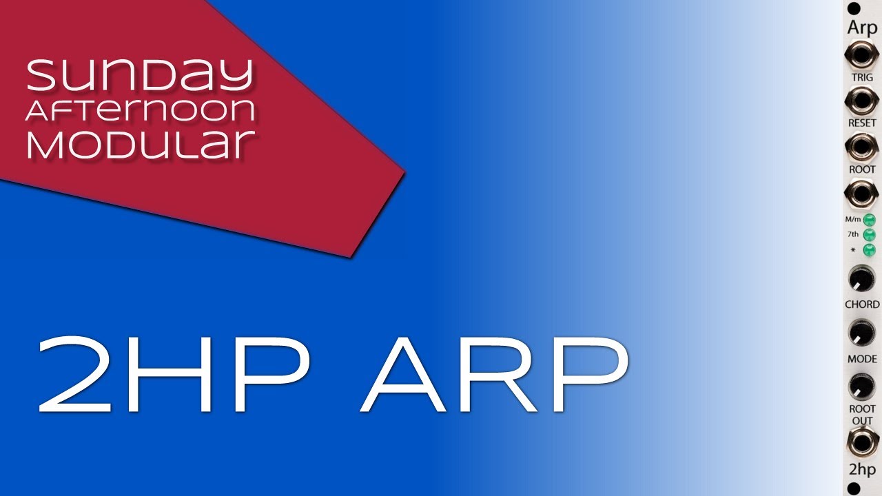 2hp ARP Introduction - Eurorack Arpeggios