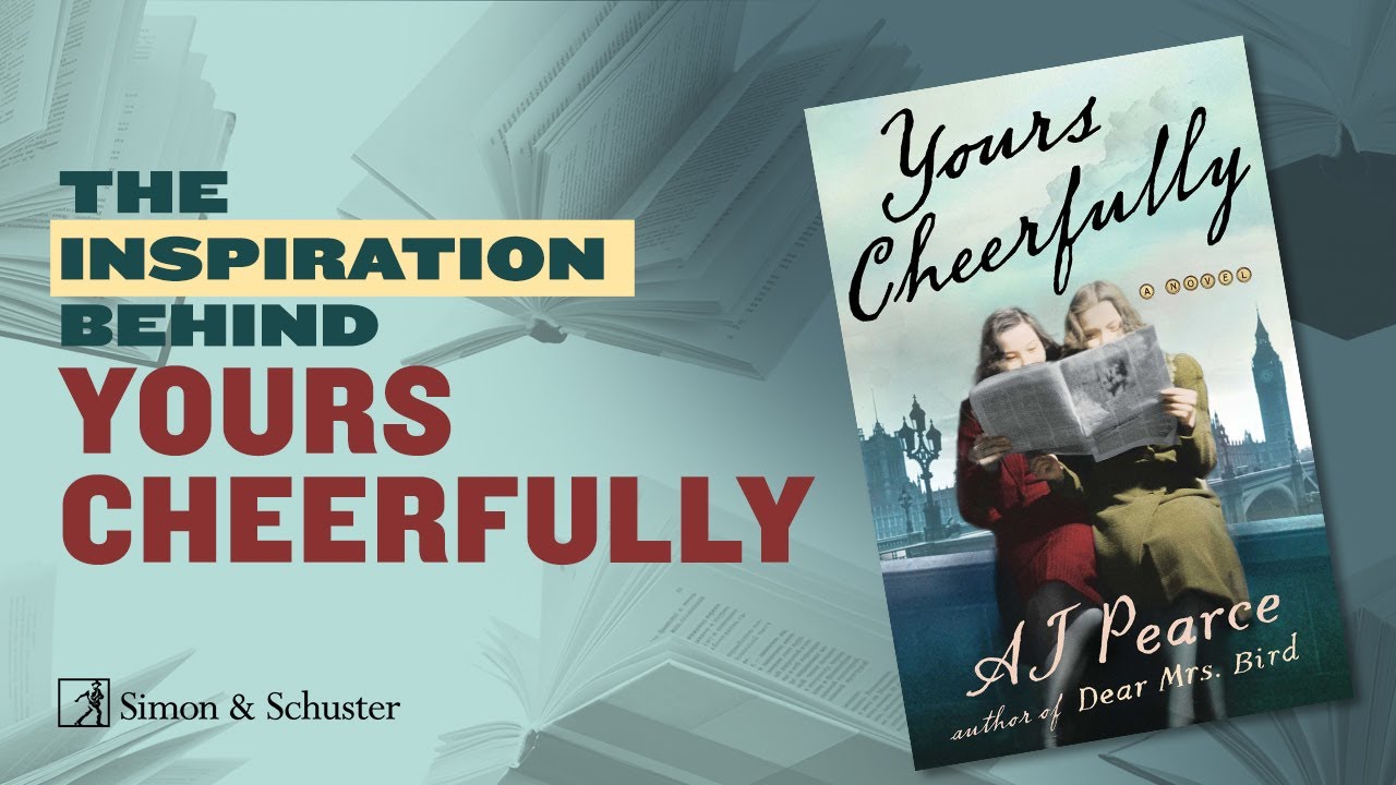 AJ Pearce on the Inspiration for YOURS CHEERFULLY