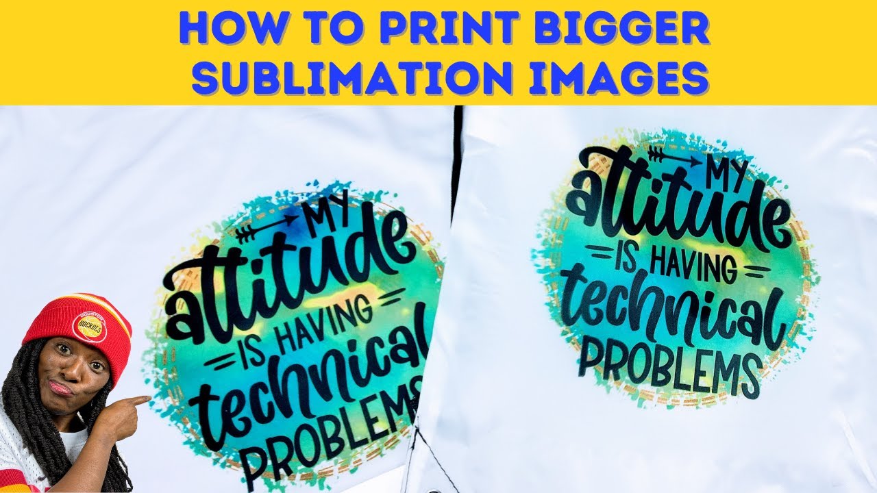 SUBLIMATION FOR BEGINNERS: HOW TO PRINT A BIGGER IMAGE FOR SUBLIMATION