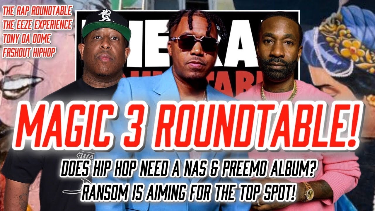 Nas Magic 3 An Instant Classic? | Do We Need A Nas DJ Premier Album? | Ransom Aiming For The Throne