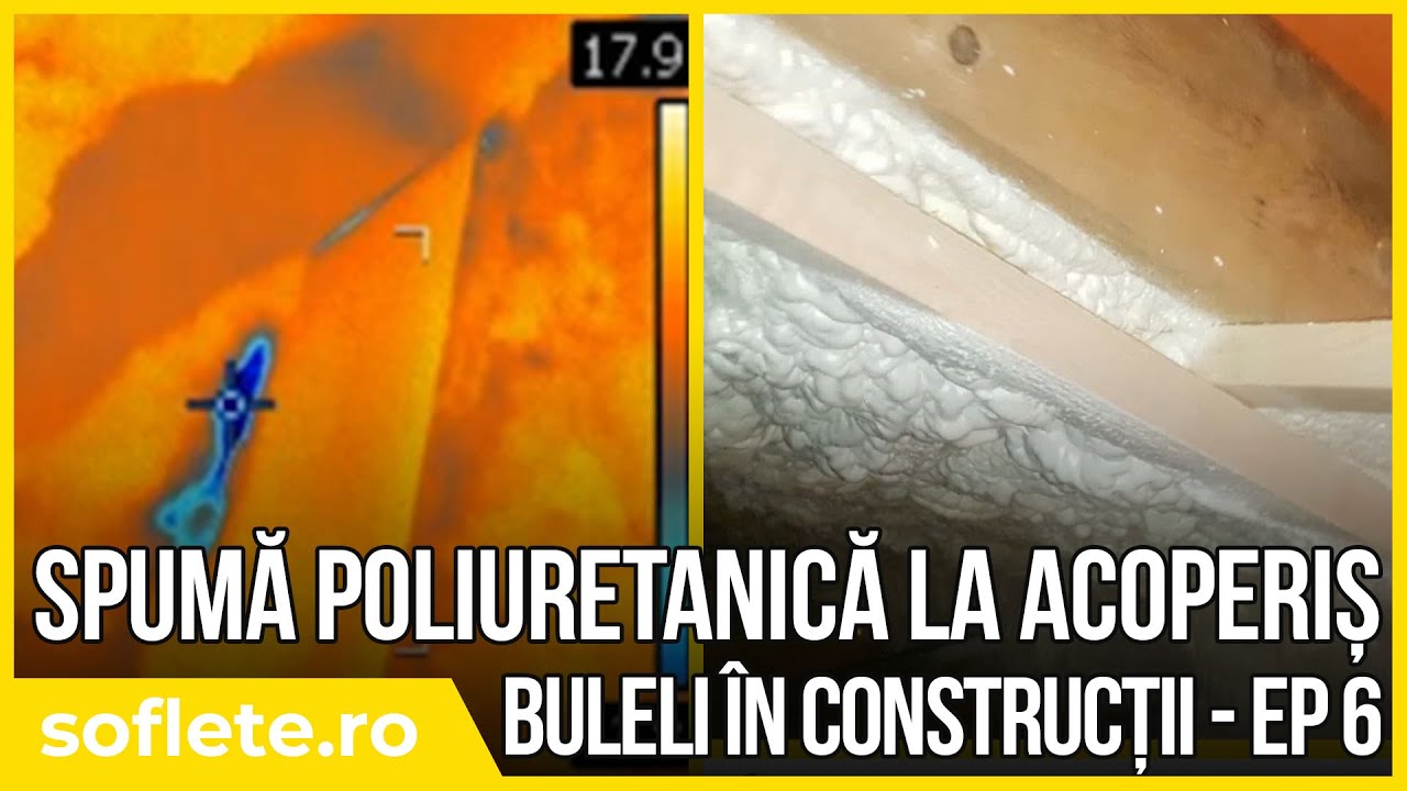 Spuma poliuretanică la acoperiș. Buleli în construcții - ep 7