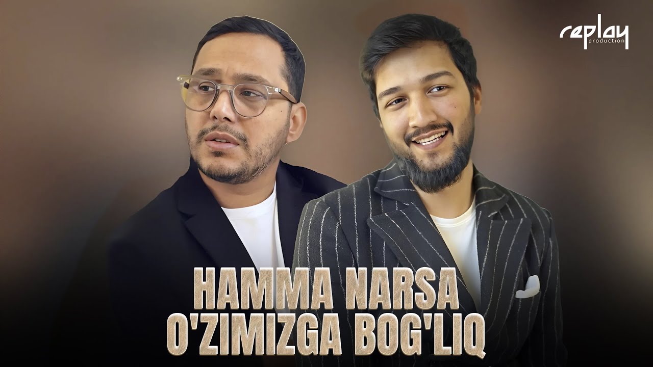 Hamma narsa o'zimizga bog'liq | Replay Team