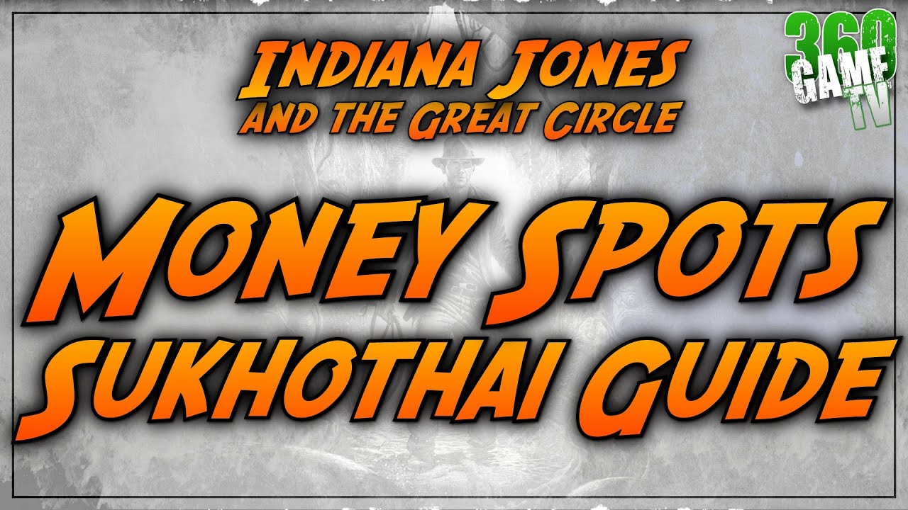 Sukhothai MONEY SPOTS Guide - EASY MONEY ($3360 TOTAL) - Indiana Jones and the Great Circle