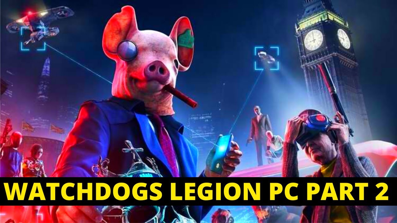 Watch Dogs Legion [PC] Walkthrough Part 2