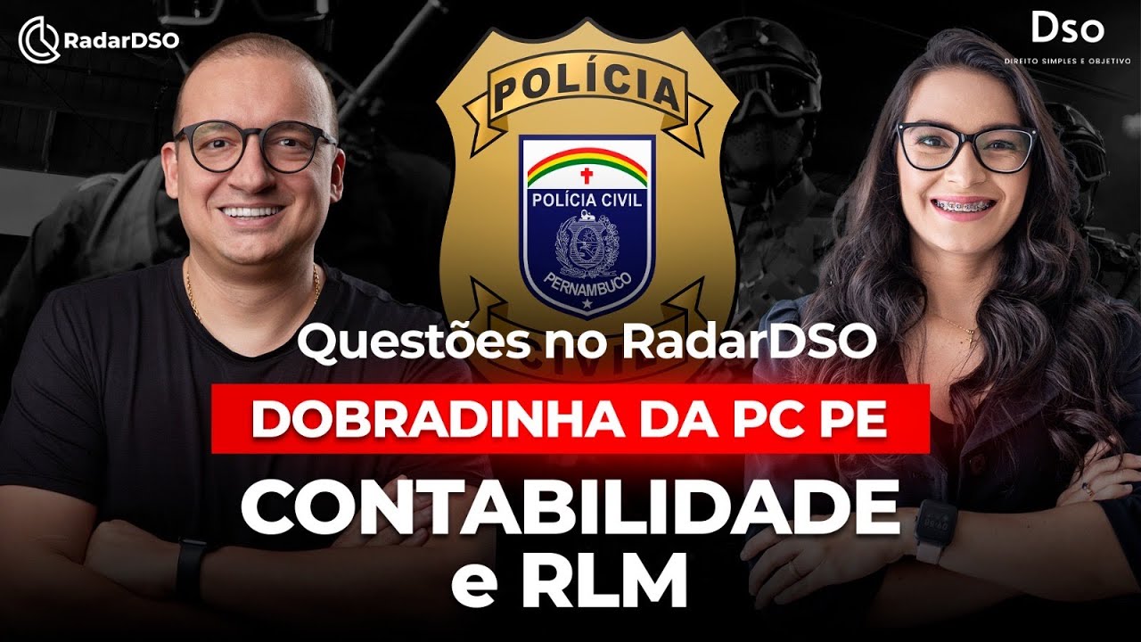 Dobradinha da PC PE: Quest&otilde;es no RadarDSO de Contabilidade e RLM | William Notario e Virginia!