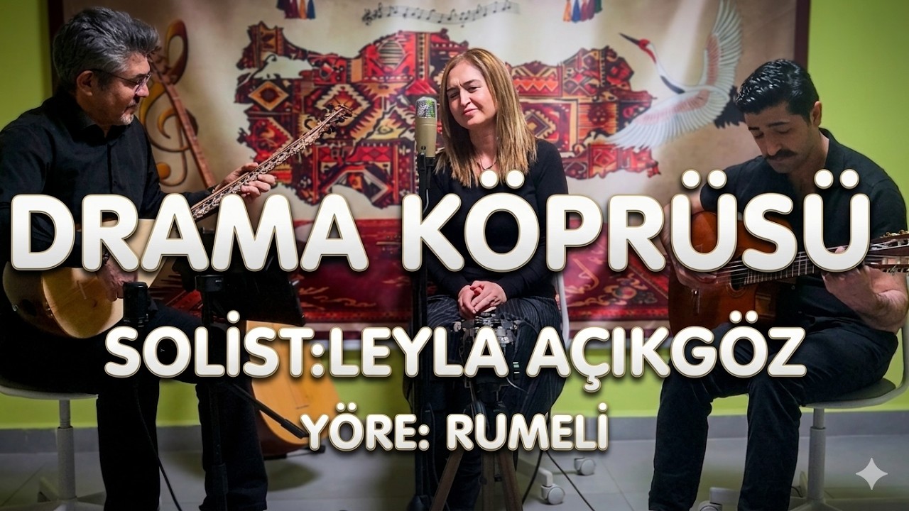 Drama Köprüsü- Rumeli Yöresi- Anonim- Canlı Performans