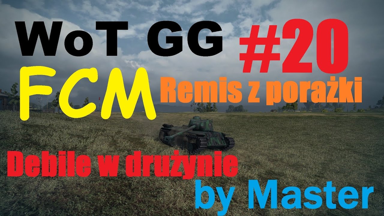 WoT GG #20 FCM 50(t) "Remis z porażki. Debile są wśród nas..." [by Master]