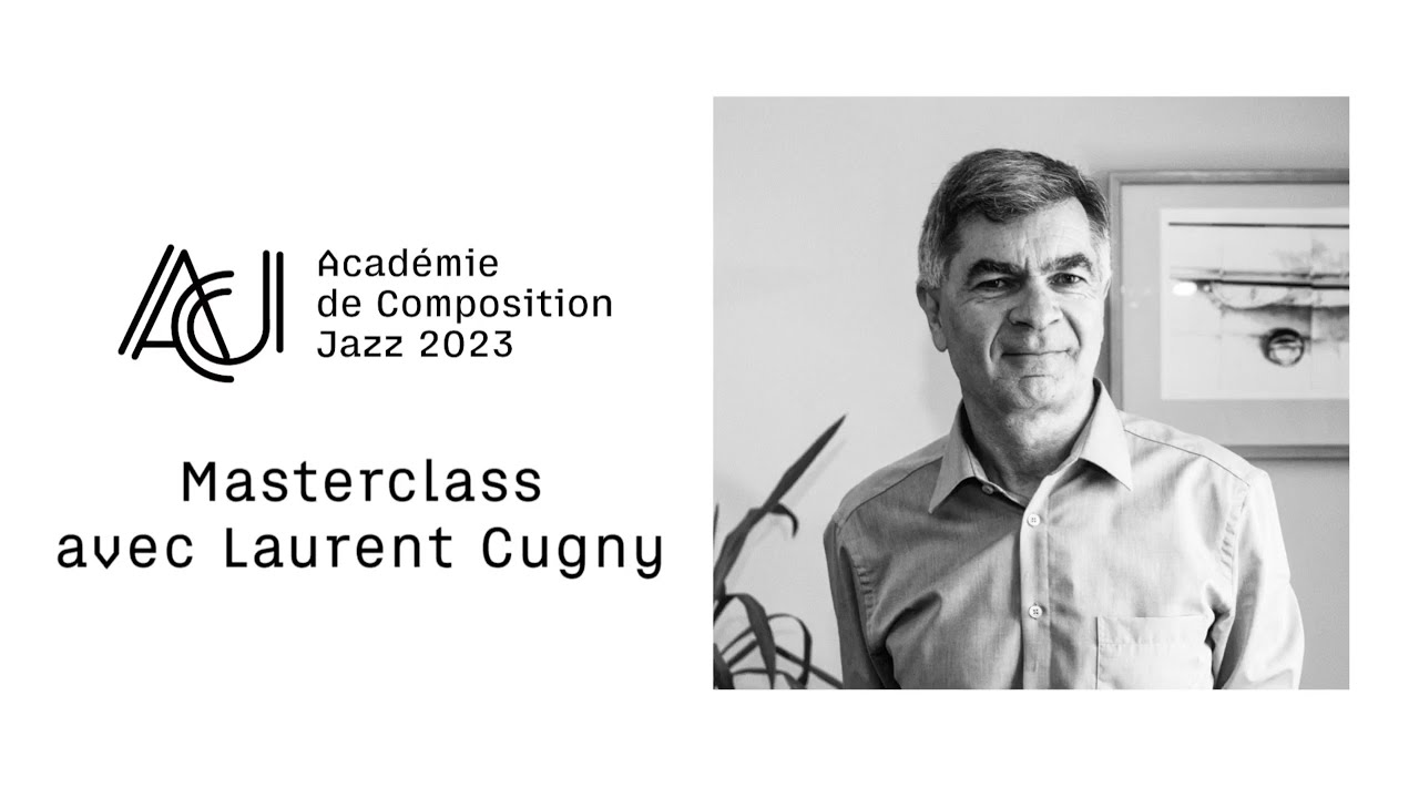 Masterclass avec Laurent Cugny • ACADÉMIE DE COMPOSITION JAZZ 2023