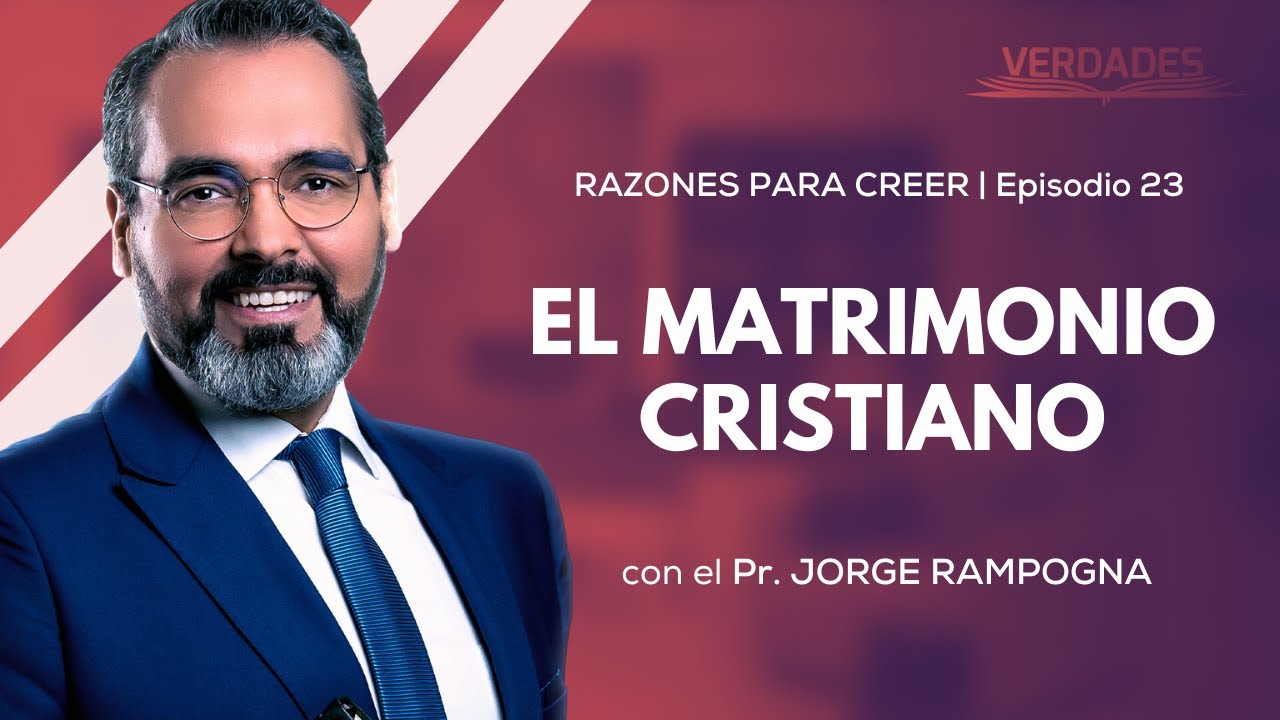 EL MATRIMONIO CRISTIANO | VERDADES | Pr. Jorge Rampogna