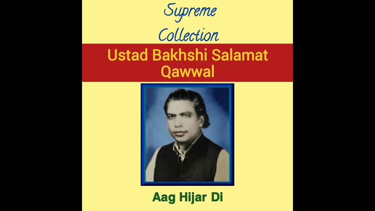 Aag Hijar Di (Complete) - Ustad Bakhshi Salamat Qawwal