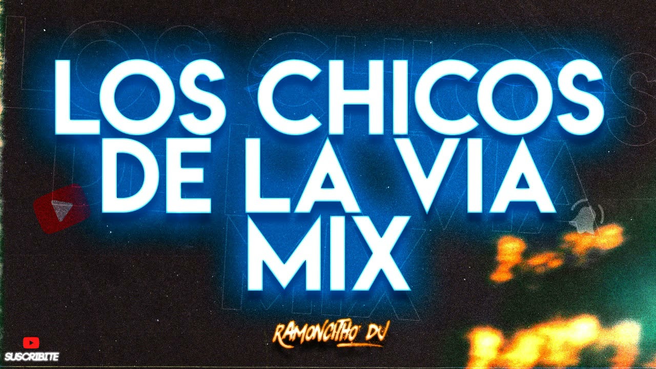 Los Chicos De La Via Mix (Ramoncitho Dj)