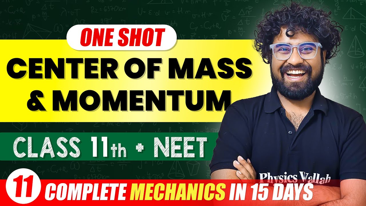 CENTRE OF MASS & MOMENTUM - Complete Chapter in One Video || Concepts+PYQs || Class 11th NEET