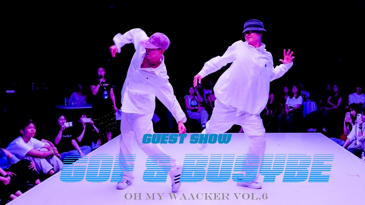 OhMyWaack VOL.6 After Party  GUEST SHOW    GOF & BUSYBE