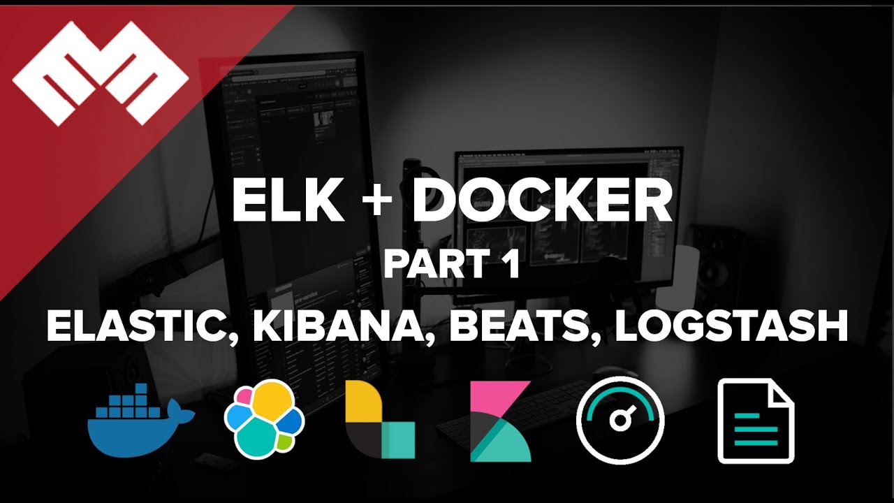 Elasticsearch + Docker Compose: Part 1 - Elasticsearch, Kibana, Beats, Logstash