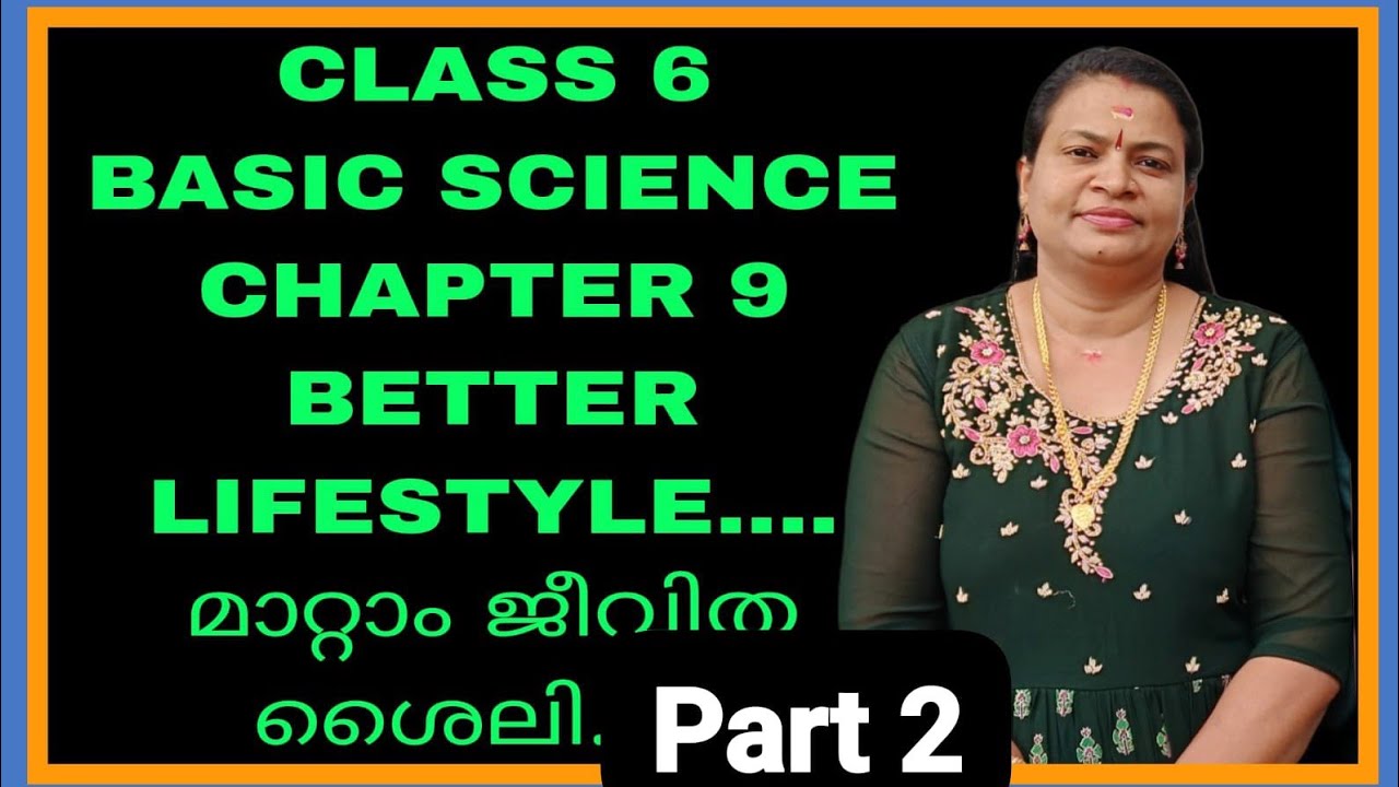 CLASS 6 BASIC SCIENCE CHAPTER 9 BETTER LIFESTYLE... മാറ്റാo ജീവിതശൈലി...