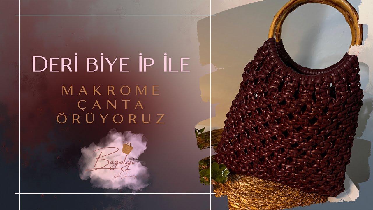 Makrome Çantada Yeni Trend! | Deri Biye İple Örgü Çanta Modeli ve Yapılışı 💫🌟