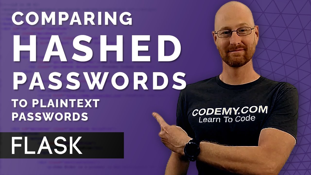 Comparing Hashed Passwords To Plaintext Passwords - Flask Fridays #15