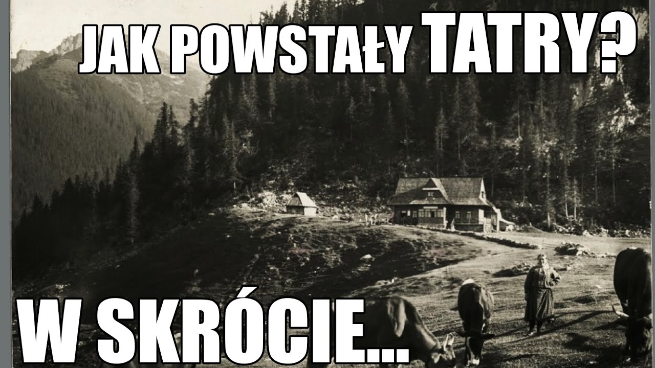 Jak powstały TATRY? w skr&oacute;cie...