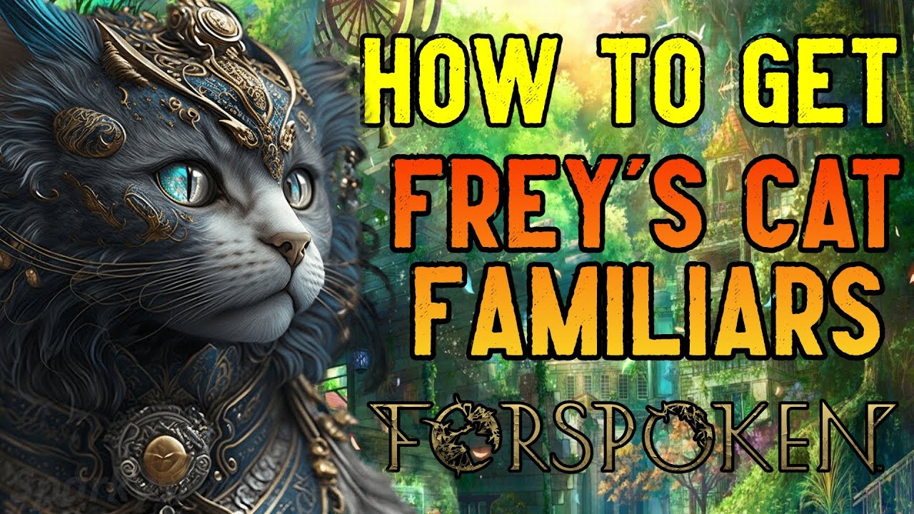 Forspoken - How To Get Frey&rsquo;s Cat Familiars (Cat Person Achievement)