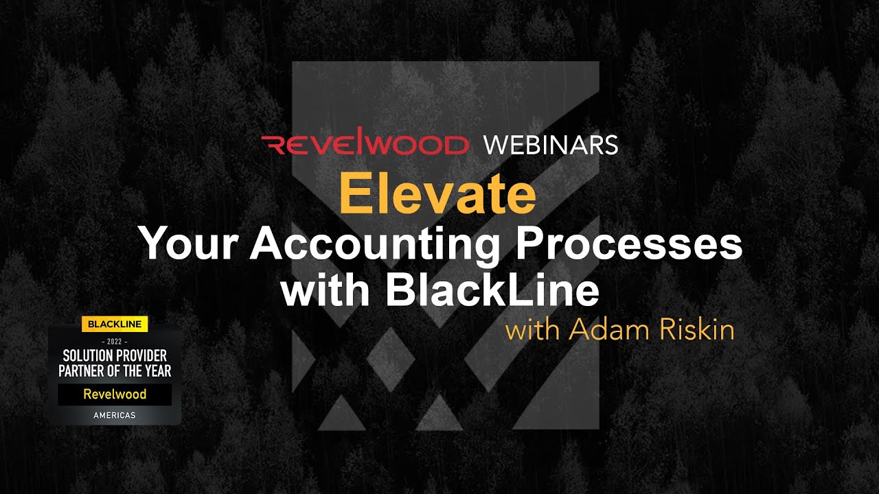 Elevate Your Accounting Processes with BlackLine | Revelwood Webinars