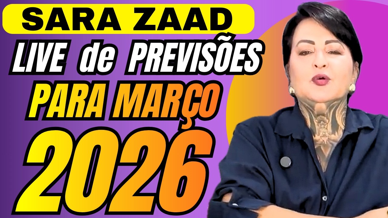SARA ZAAD  LIVE  de  PREVISÕES para Março de 2026 #sarazaad