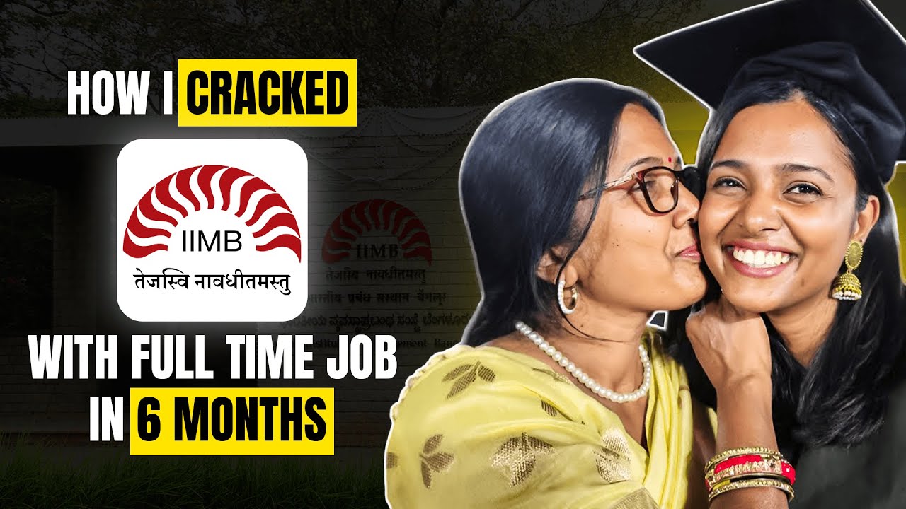 How I cracked IIM B with a hectic job and YOU can too | Motivation + 6-month CAT prep plan