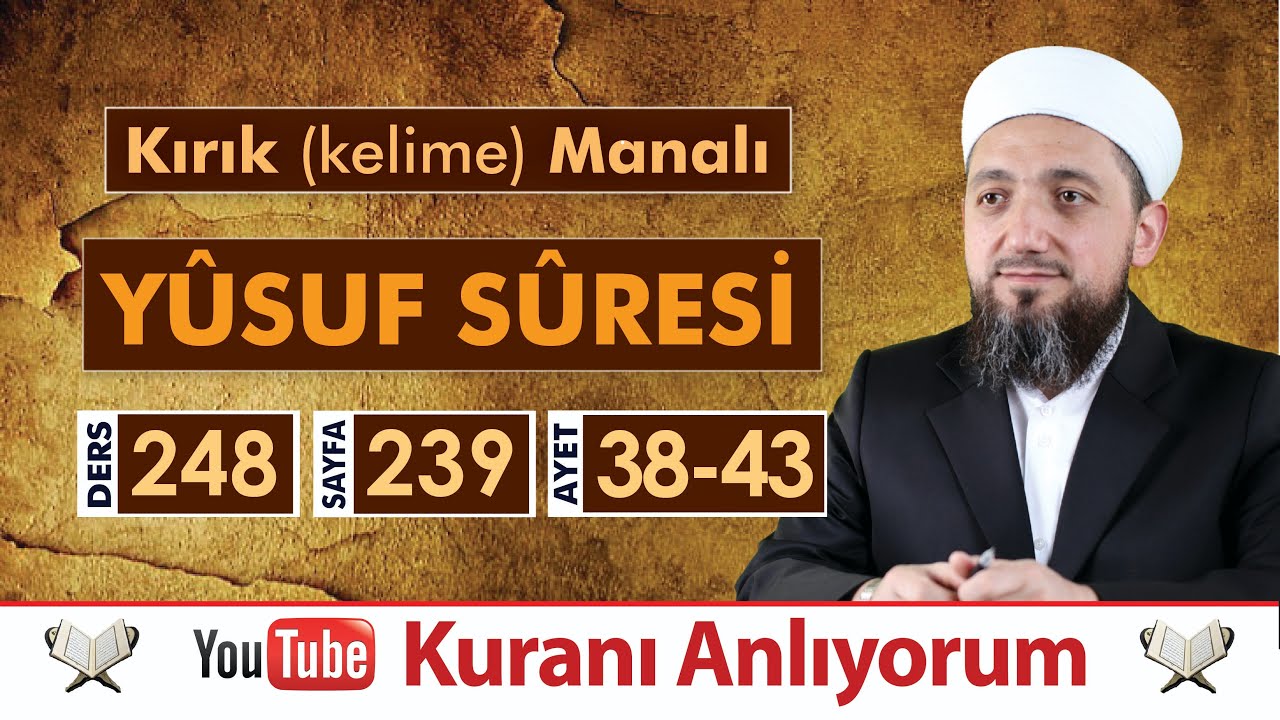 (248) Kırık Manalı YÛSUF SÛRESİ 38-43 | Hz Yûsuf'un  hapis arkadaşları ile sohbeti!