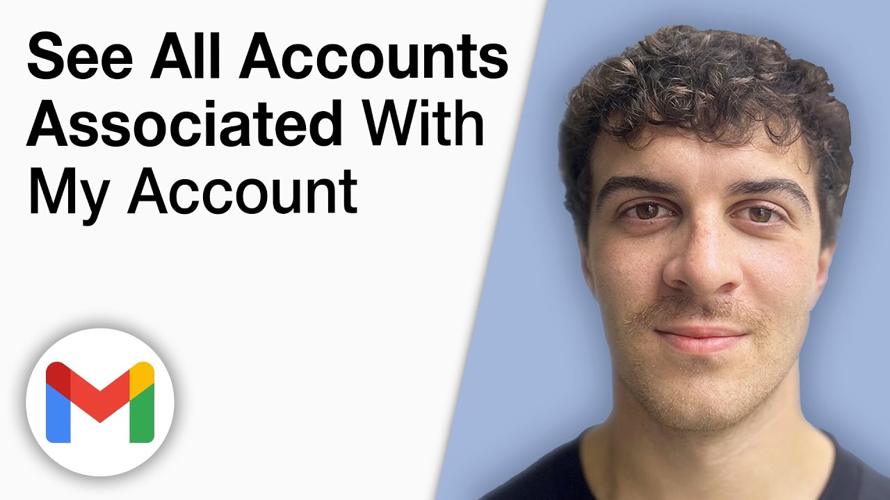 How To See All Accounts Associated With My Gmail Account [2025 Full Guide]