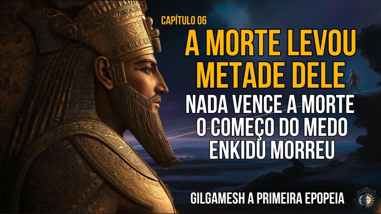 Quando a morte nos desperta: o destino de Enkidu