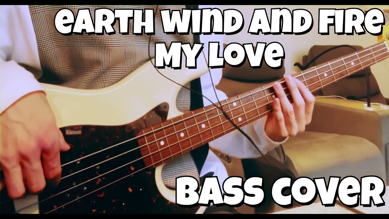 Earth Wind & Fire - My love - Bass Cover (ベースカバー)