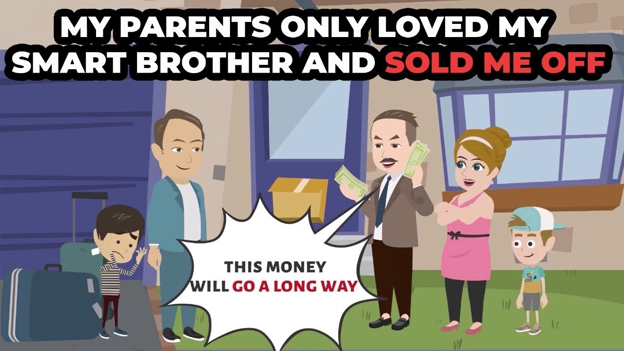 MY PARENTS ONLY LOVED MY SMART BROTHER AND SOLD ME OFF