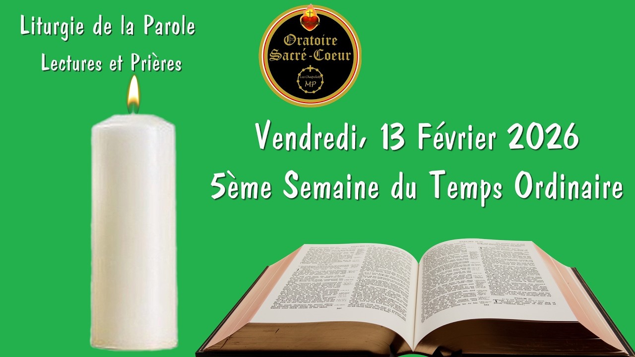 Prions Ensemble, En Semaine  Vendredi, 13 Février 5ème Semaine du Temps Ordinaire