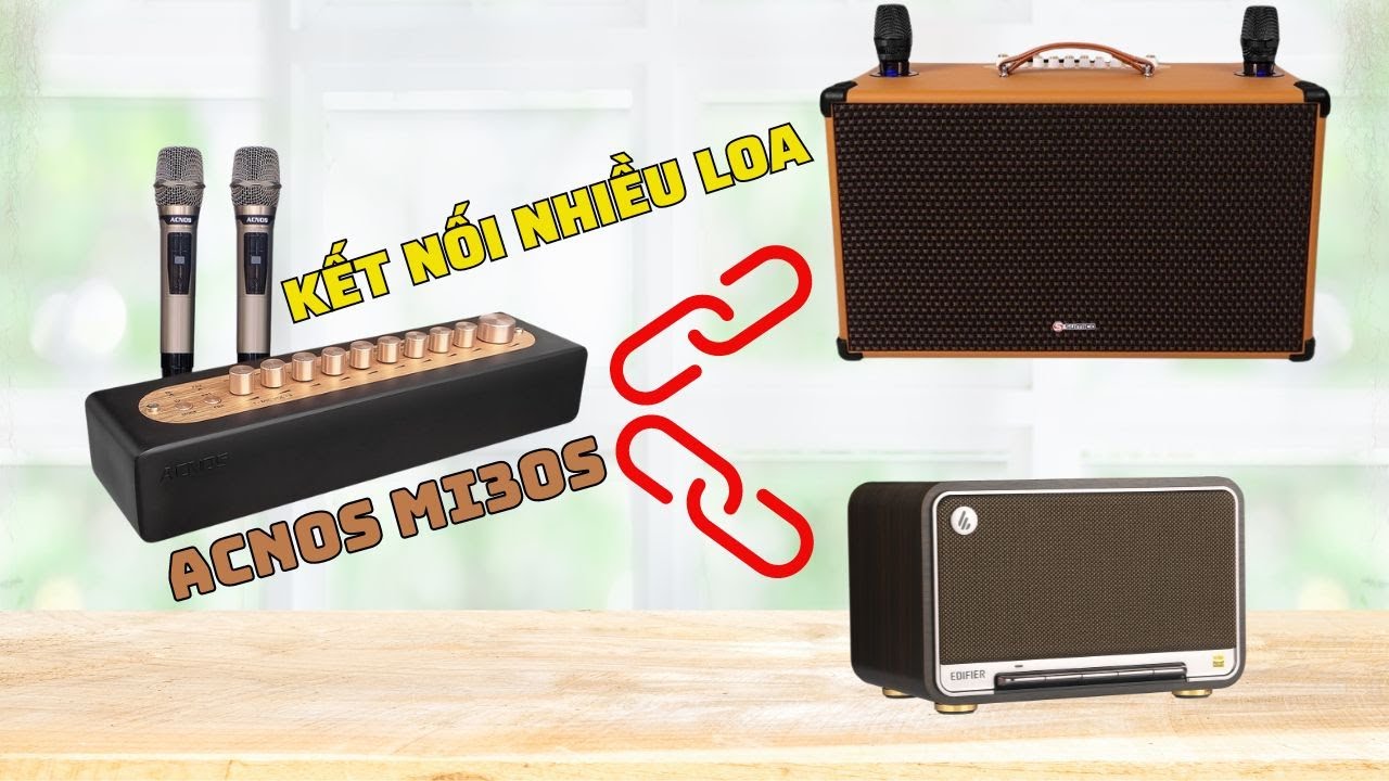 Hướng dẫn sử dụng vang số chỉnh cơ ACNOS MI30s để kết nối nhiều loa bluetooth
