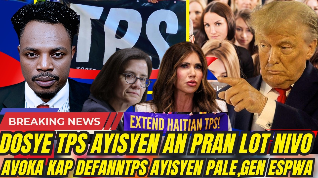 TPS AYISYEN BON NOUVEL;TOUT PEYI MANDE TRIBININAL LA VOYE DESIZYON DHS LA JETE,PEP LAGE DONALD TRUMP
