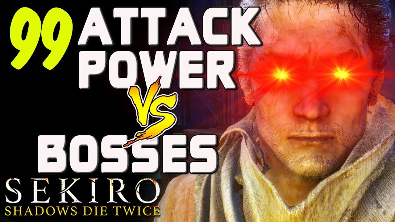 SEKIRO - 99 силы атаки против боссов!