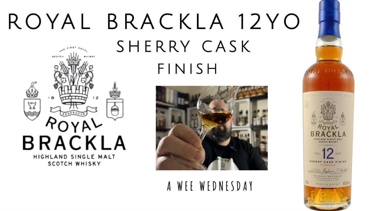 #318 ROYAL BRACKLA 12YO Sherry Cask Finish 46% (A Wee Wednesday)