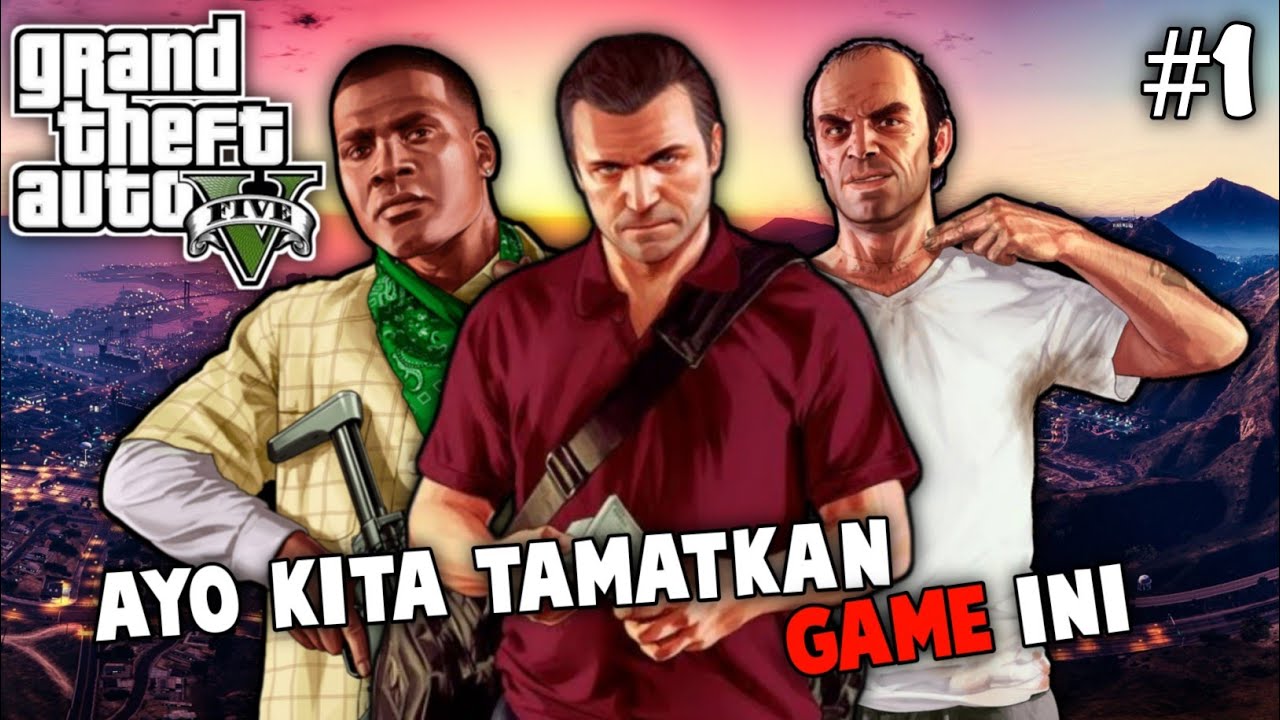 AYO KITA MENAMATKAN GAME GTA 5 BAHASA INDONESIA - GRAND THEFT AUTO 5 #1
