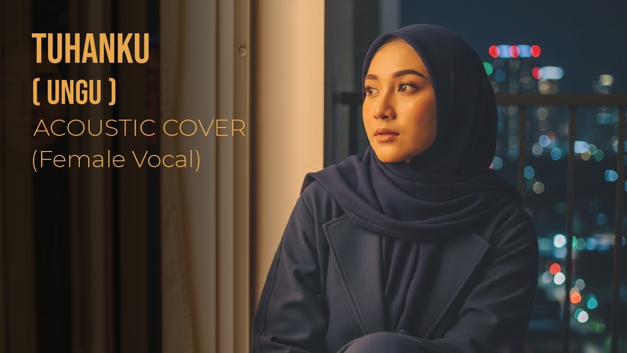 Tuhanku – Ungu | Cover Akustik Religi Islami (Female Vocal)