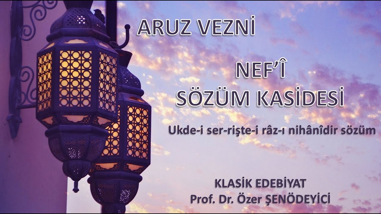 ARUZ VEZNİ: Sözüm Kasidesi - Prof. Dr. Özer ŞENÖDEYİCİ