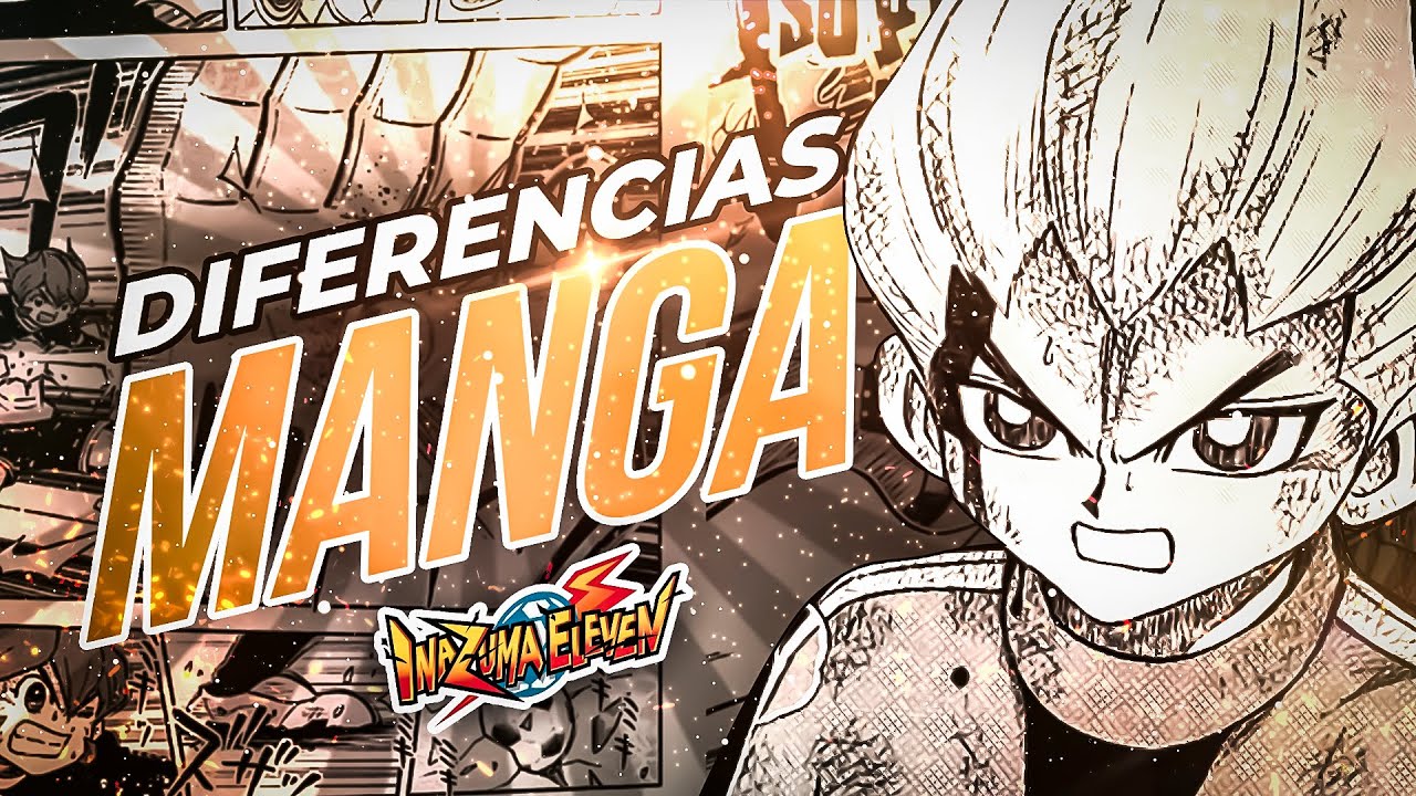 DIFERENCIAS MANGA INAZUMA ELEVEN「 PARTE 1」