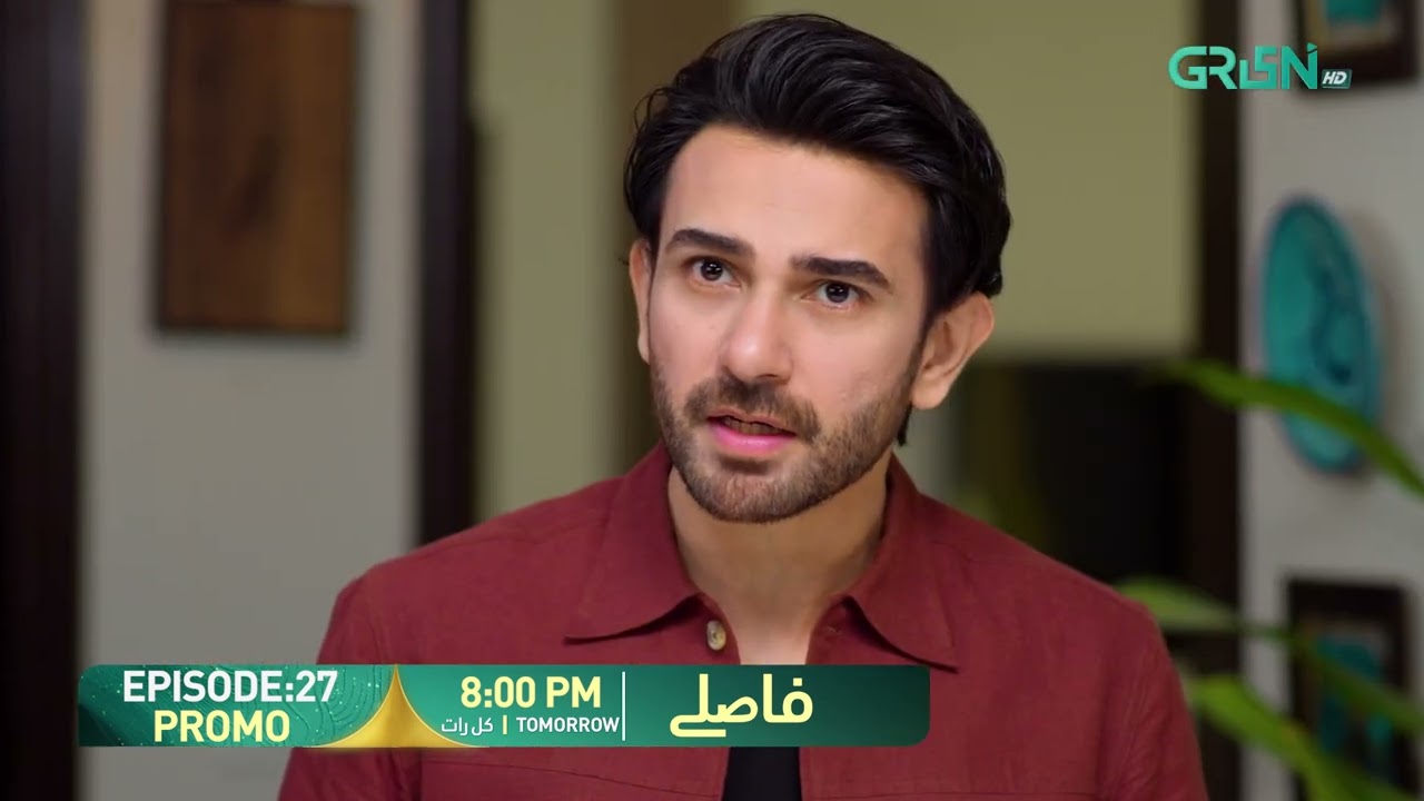Faaslay Episode 27 Promo | Tomorrow 08:00 PM | Green Best Drama 