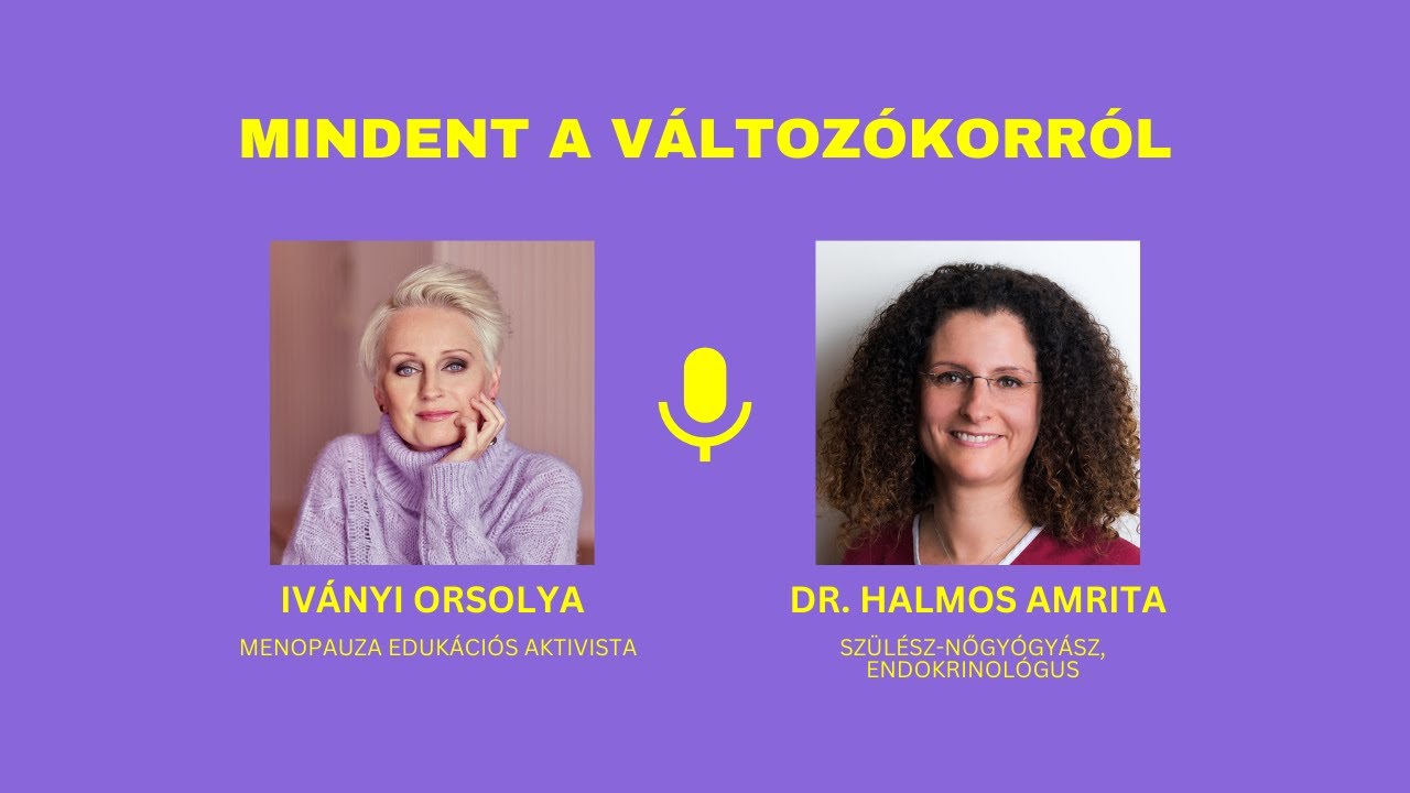 Mindent a Változókorról #1 - Dr. Halmos Amrita, szülész-nőgyógyász, endokrinológus