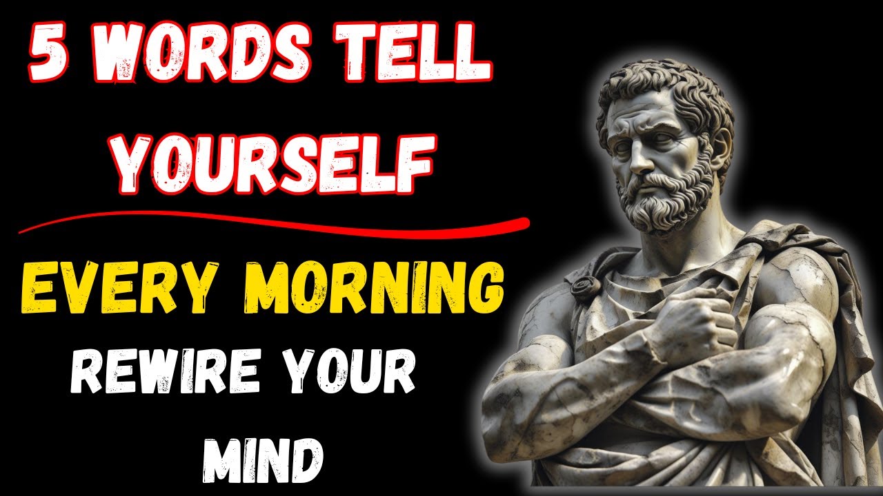 5 POWERFUL THINGS TO TELL YOURSELF EVERY MORNING - STOIC SECRETS | STOICISM